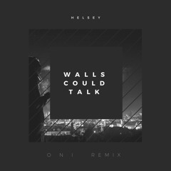 Halsey - Walls Could Talk (O N I  Remix)