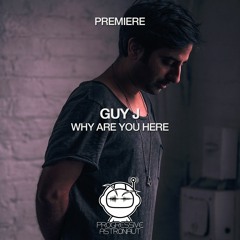 PREMIERE: Guy J - Why Are You Here (Original Mix) [Bedrock]