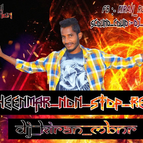 THEENMAR NONSTOP REMIX BY DJ KIRAN MBNR