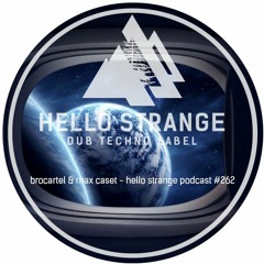 brocartel & max caset - hello strange podcast #262