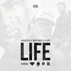 Logisch X Matarr X Lijpe - LIFE  (Prod. By Venomous)