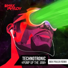 Technotronic - Pump Up The Jam (Max Pavlov Remix)