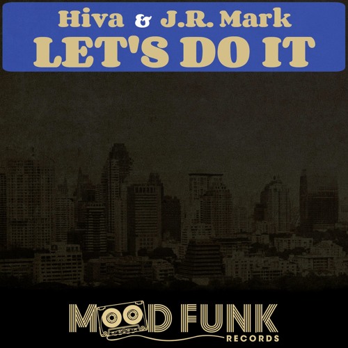 Hiva & J.R. Mark - LET'S DO IT (Original Mix) // MFR099
