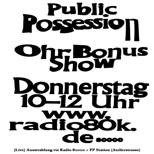 PUBLIC POSSESSION "OHR BONUS SHOW" 12 (VIA RADIO 80000)