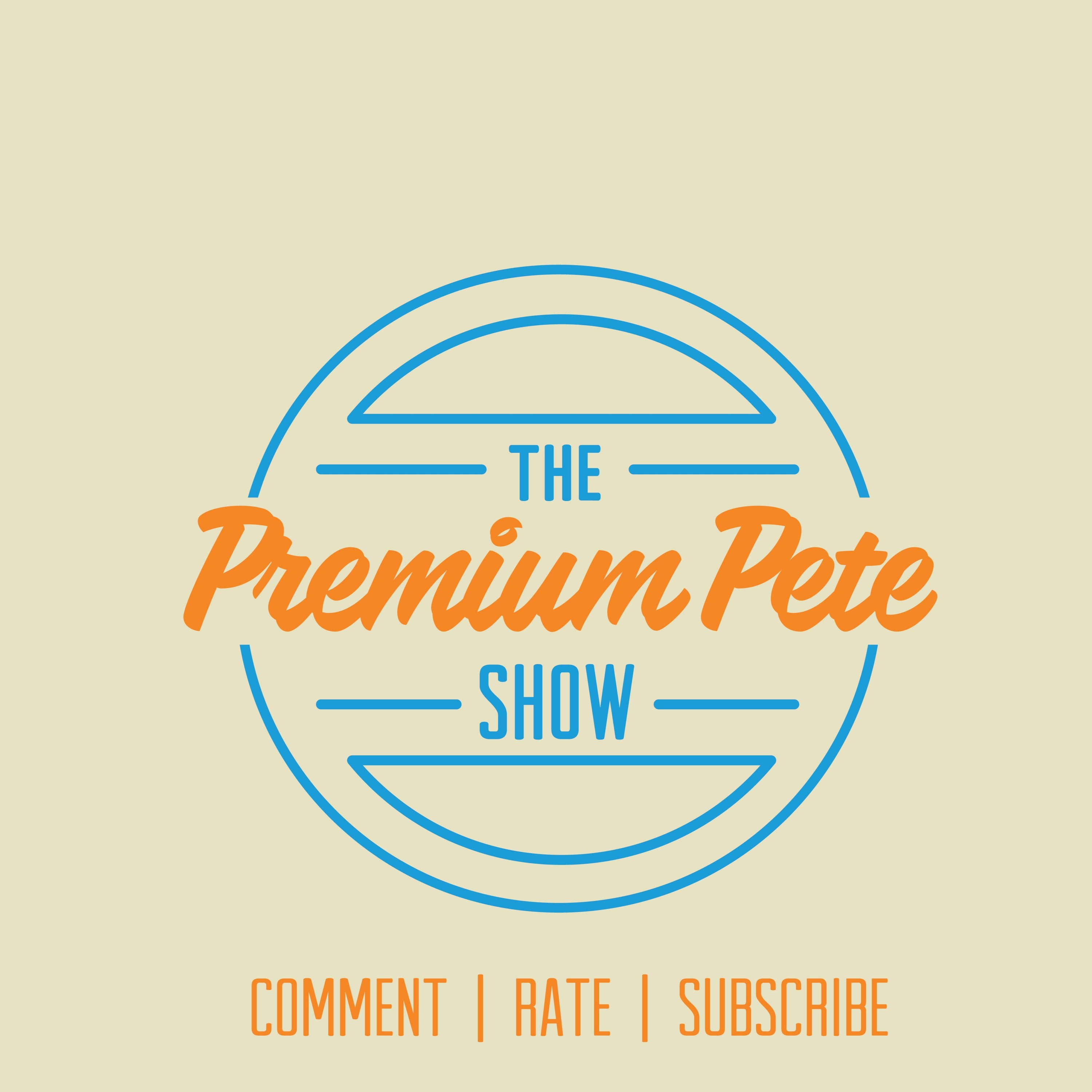 The Premium Pete Show