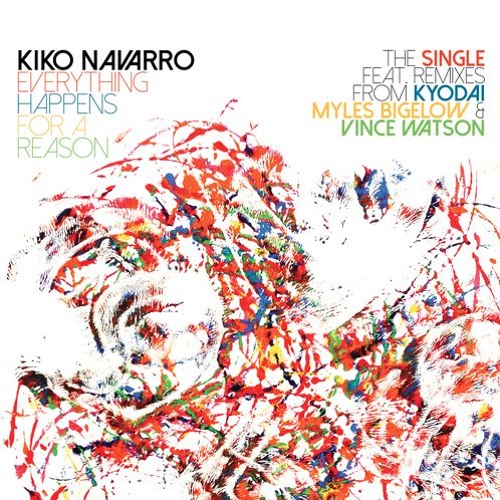 Kiko Navarro - Everything Happens For A Reason (Myles Bigelow Vocal Remix)