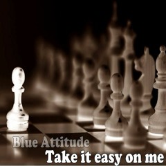 Take it easy on me /featuring Chris Spruit