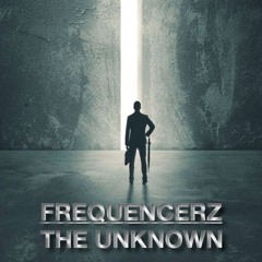 the frequencerz the unknown