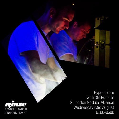 Hypercolour w/ Ste Roberts & London Modular Alliance - 23rd August 2017
