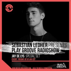 Play Groove Radioshow 027 with Jay de Lys [Ibiza Global Radio]