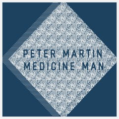 Peter Martin - Medicine Man