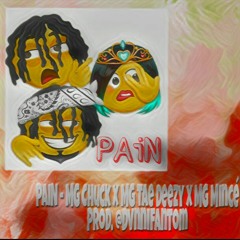 PAiN - MG Chuck x MG Tae Deezy x MG Mincé