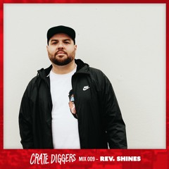 Crate Diggers Mix 009 - Rev. Shines