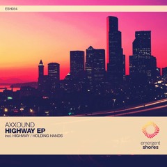 Axxound - Holding Hands (Original Mix) [ESH054] (OUT NOW)