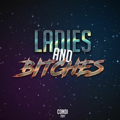 Condi - Ladies And Bitches