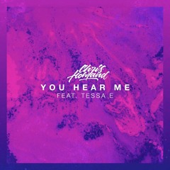 Chris Howland - You Hear Me (feat. Tessa E)