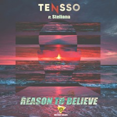 TENSSO - Reason To Believe feat. Steliana (Original Mix)
