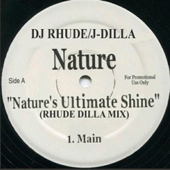 Nature - Nature's Ultimate Shine (Rhude J Dilla Mix)