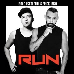 Isaac Escalante & Erick Ibiza - Run (Original Mix)