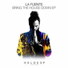 La Fuente - Bring The House Down (Preview) [OUT NOW]