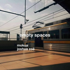mokua & joshua zoë - empty spaces