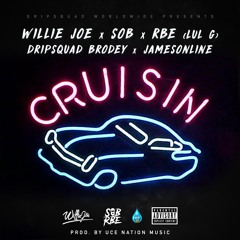 Cruisin ft SOB X RBE (LUL G)X Dripsquad Brodey X Jamesonline