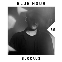 BLOCAUS PODCAST 36 | BLUE HOUR