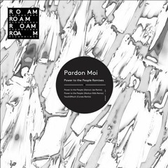 PREMIERE | Pardon Moi - Power To The People (Damon Jee Remix)[Roam Recordings] 2017
