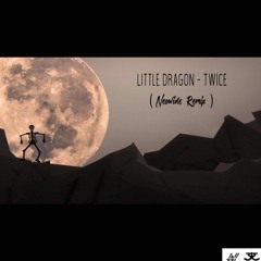 Little Dragon _ Twice (NeoWide Remix)