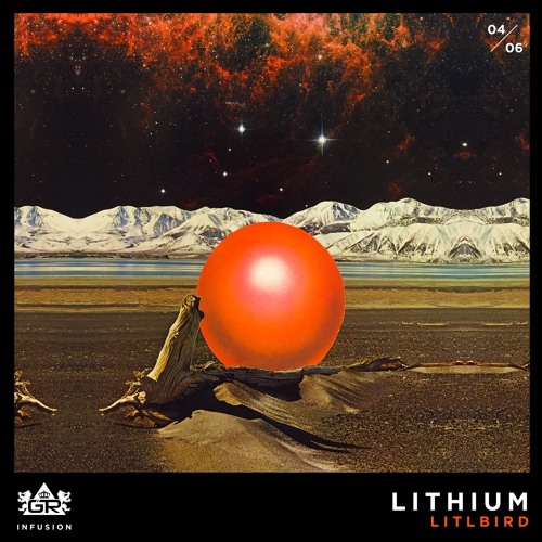 LITLBIRD - LITHIUM [Infusion 04 / 06]