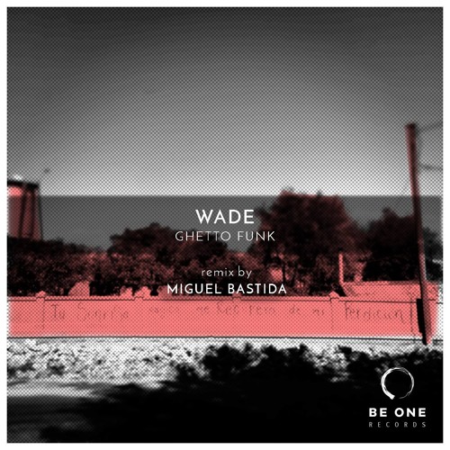 Wade - Ghetto Funk (Original)