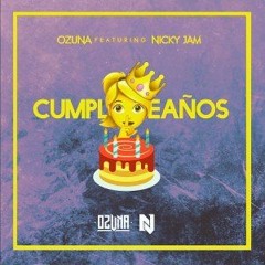 CUMPLEAÑOS - Ozuna ❌ Nicky Jam