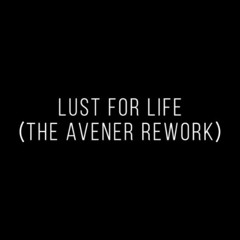 Lana Del Rey X TheWeeknd - Lust For Life (The Avener Rework)