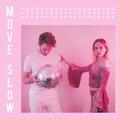 Move Slow