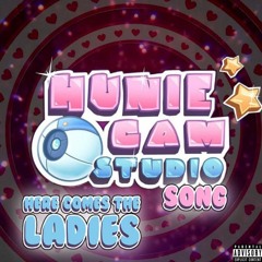 Huniecam Studio Song (Here Comes The Ladies)
