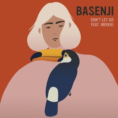 Basenji — Don't Let Go feat. Mereki