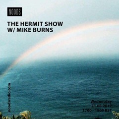 mikeBurns - The Hermit Show Guest Mix