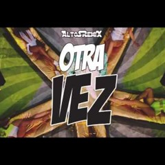 Otra Vez - (Zato Dj) - ZION & LENNOX - [ACTIVANDO REMIX]