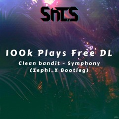 Clean bandit - Symphony (Zephi_X Bootleg) FREE DL