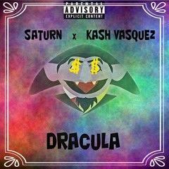 Saturn x Kash Vasquez - DRACULA