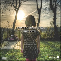 iMeiden - Reilent(ft.薛南)(Original Mix)(FREE DOWNLOAD)
