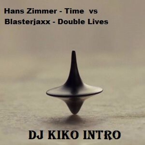 Blasterjaxx - Double Lives vs Hans Zimmer - Time (DJ KIKO Inception Intro)