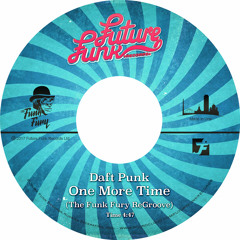 Daft Punk - One More Time (The Funk Fury ReGroove)[FREE DOWNLOAD]