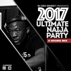 2017 Ultimate Naija Party 4 Hours Megamix