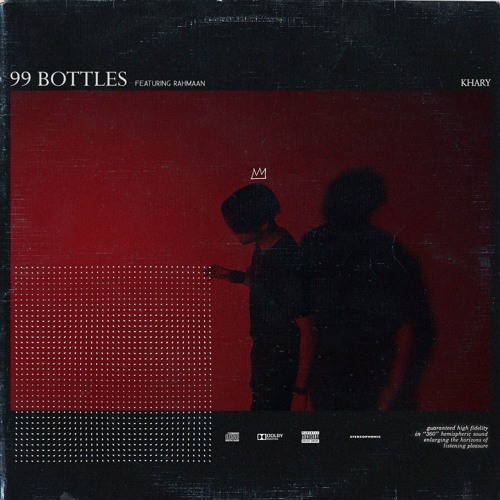 Khary - 99 Bottles feat. Rahmaan (prod. Tedd Boyd)