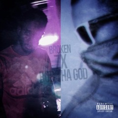 7X-Broken (Ft.BobThaGod)