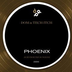 Phoenix - Dom & Tech Itch