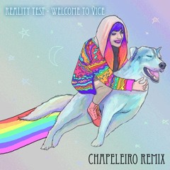 Reality Test - Welcome to vice (CHAPELEIRO REMIX) X7M Records