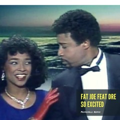 Fat Joe Ft. Dre - So Excited (Primovelli Intro Remix Clean)