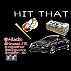 Hit That - Foreign R, JL, YoungIvan, YoungJay, Ft Aflacko